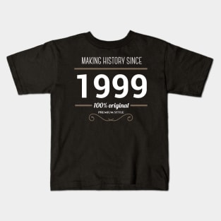 Making history since 1999 Kids T-Shirt